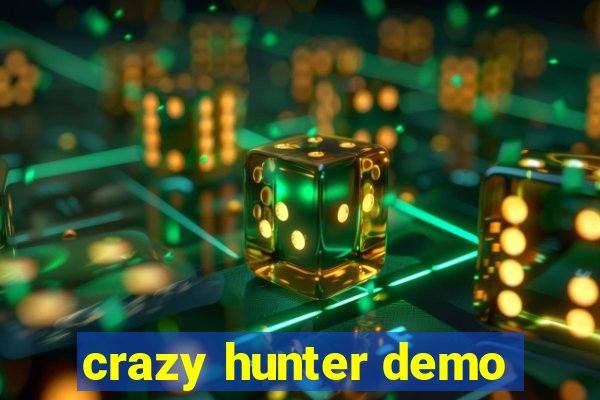 crazy hunter demo